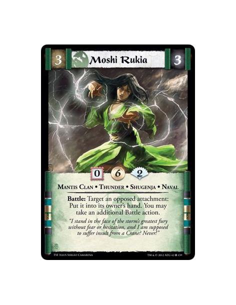 Moshi Rukia  - Mantis Clan • Thunder • Shugenja • NavalBattle: Target an opposed attachment: Put it into its owner’s hand. You m