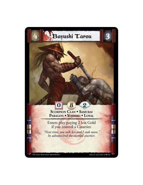 Bayushi Tarou  - Scorpion Clan • Samurai • Paragon • Yojimbo • LoyalEnters play paying 2 less Gold if you control a Courtier