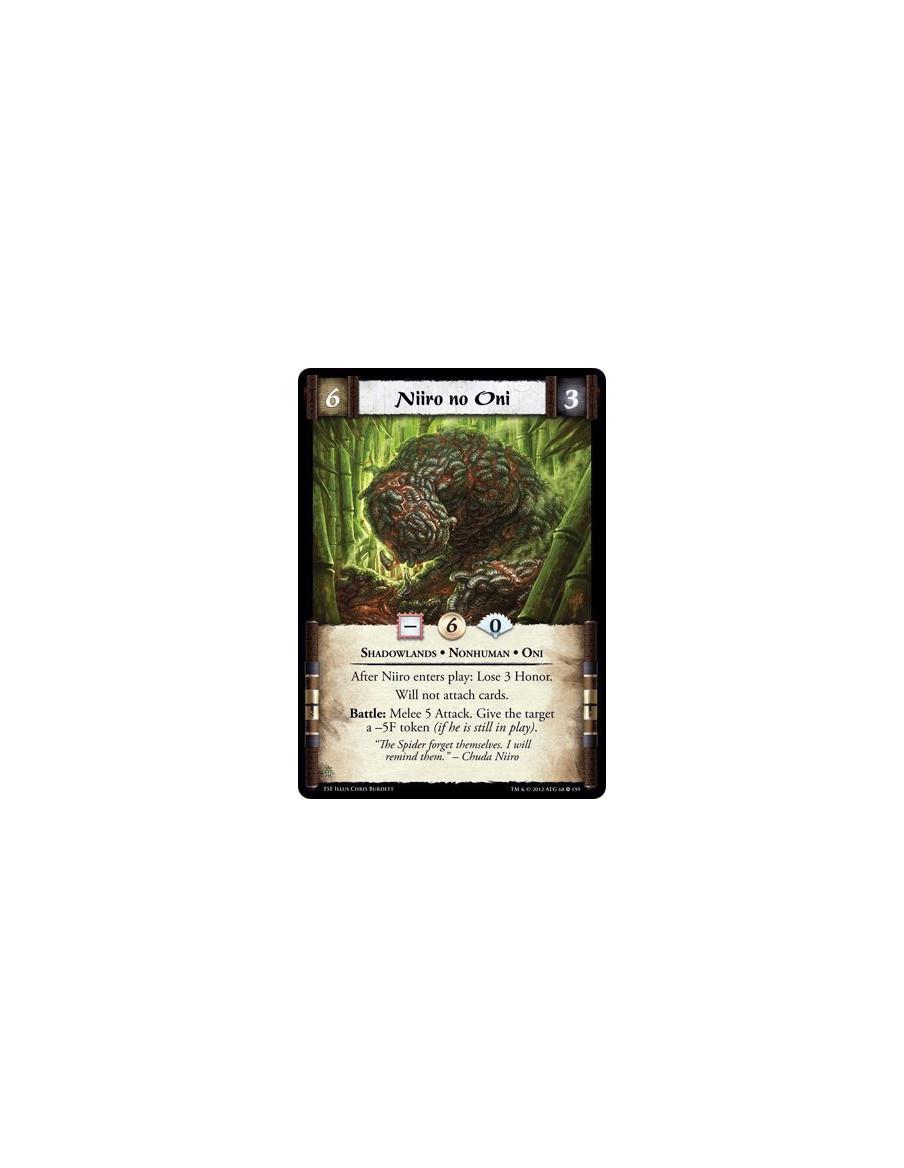 Niiro no Oni  - Shadowlands • Nonhuman • OniAfter Niiro enters play: Lose 3 Honor. Will not attach cards. Battle: Melee 5 Attack