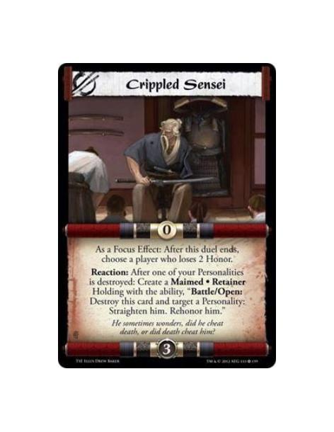 Crippled Sensei  - As a Focus Effect: After this duel ends, choose a player who loses 2 Honor. Reaction: After one of your Perso