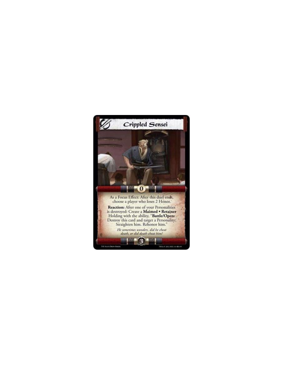 Crippled Sensei  - As a Focus Effect: After this duel ends, choose a player who loses 2 Honor. Reaction: After one of your Perso