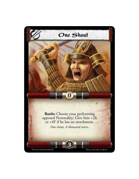 One Shout  - Battle: Choose your performing opposed Personality: Give him +2F, or +4F if he has an attachment.