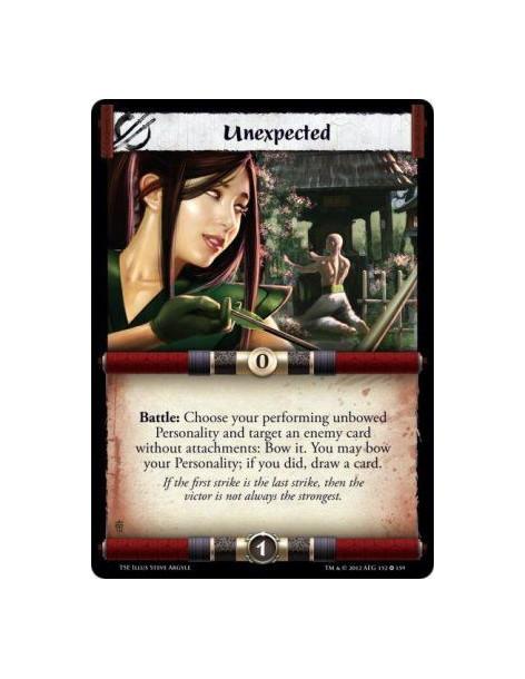 Unexpected  - Battle: Choose your performing unbowed Personality and target an enemy card without attachments: Bow it. You may b