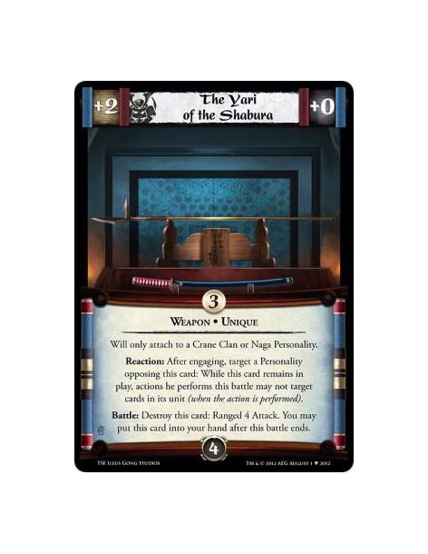 The Yari of the Shabura  - Weapon • UniqueWill only attach to a Crane Clan or Naga Personality.  Reaction: After engaging, targe