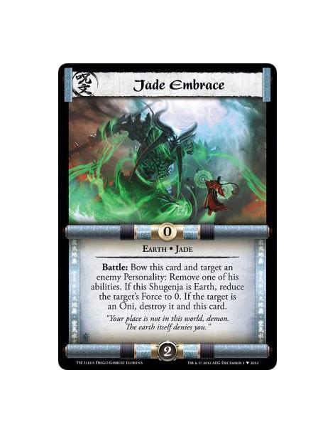 Jade Embrace  - Earth • JadeBattle: Bow this card and target an enemy Personality: Remove one of his abilities. If this Shugenja