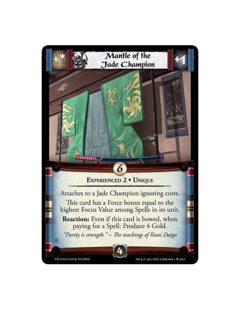 Mantle of the Jade Champion Exp2  - Experienced 2 • UniqueAttaches to a Jade Champion ignoring costs.This card has a Force bonus
