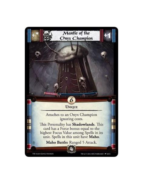 Mantle of the Onyx Champion  - UniqueAttaches to an Onyx Champion ignoring costs.This Personality has Shadowlands. This card has