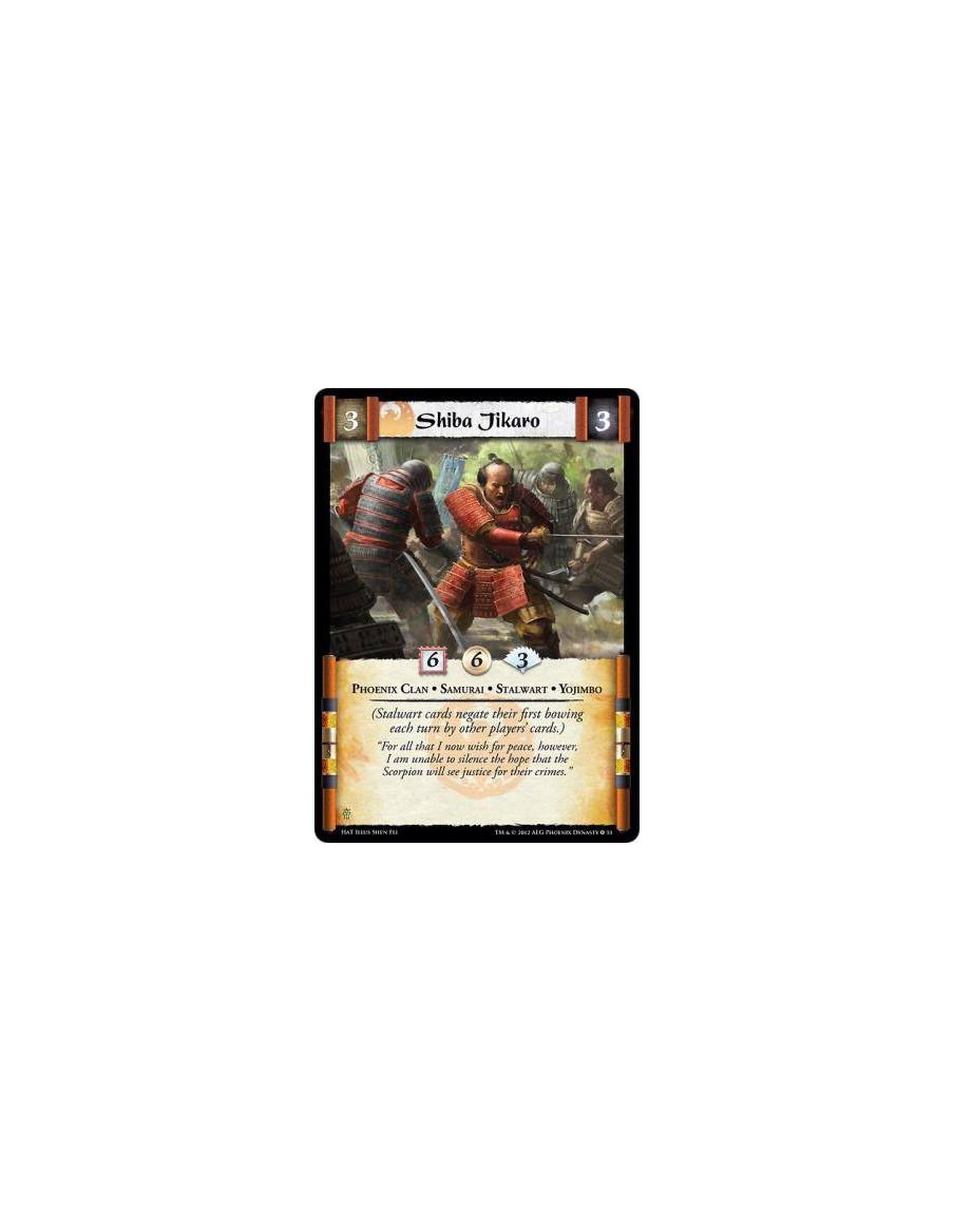 Shiba Jikaro  - Phoenix Clan • Samurai • Stalwart • Yojimbo(Stalwart cards negate their first bowing each turn by other players'