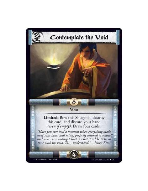 Contemplate the Void  - Void    Limited: Bow this Shugenja, destroy this card, and discard your hand (even if empty): Draw four 