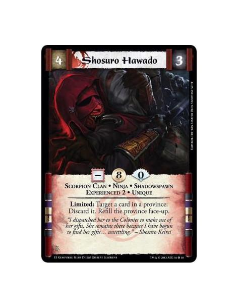 Shosuro Hawado Exp2  - Scorpion Clan • Ninja • Shadowspawn • Experienced 2 • UniqueLimited: Target a card in a province: Discard