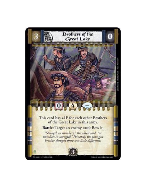 Brothers of the Great Lake  - This card has +1F for each other Brothers of the Great Lake in this army.Battle: Target an enemy c