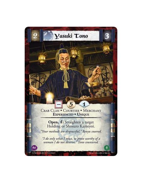 Yasuki Tono Exp  - Crab Clan • Courtier • Merchant • Experienced • UniqueOpen, w: Straighten a target Holding or Shosuro Kameyoi