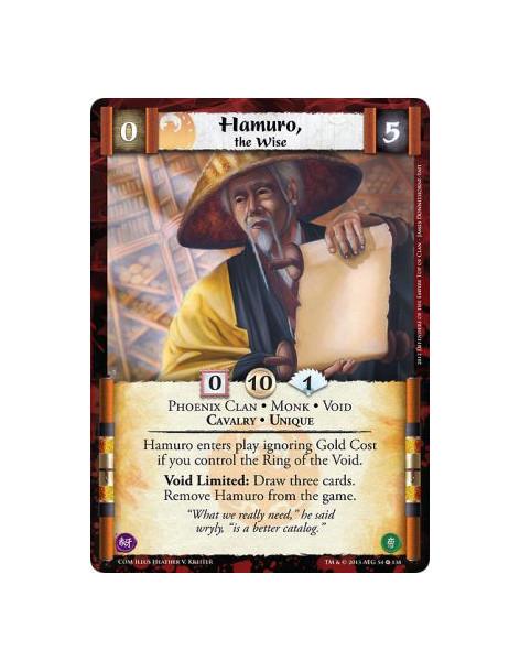 Hamuro, the Wise  - Phoenix Clan • Monk • Void • Cavalry • UniqueHamuro enters play ignoring Gold Cost if you control the Ring o