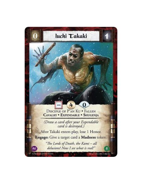 Iuchi Takaki  - Disciple of P'an Ku • Fallen • Cavalry • Expendable • Shugenja(Draw a card after your Expendable card is destroy