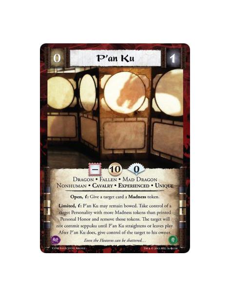 P'an Ku Exp  - Dragon • Fallen • Mad Dragon • Nonhuman • Cavalry • Experienced • UniqueOpen, w: Give a target card a Madness tok