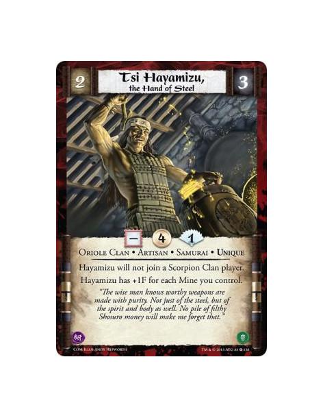 Tsi Hayamizu, the Hand of Steel  - Artisan • Oriole Clan • Samurai • UniqueHayamizu will not join a Scorpion Clan player.Hayamiz