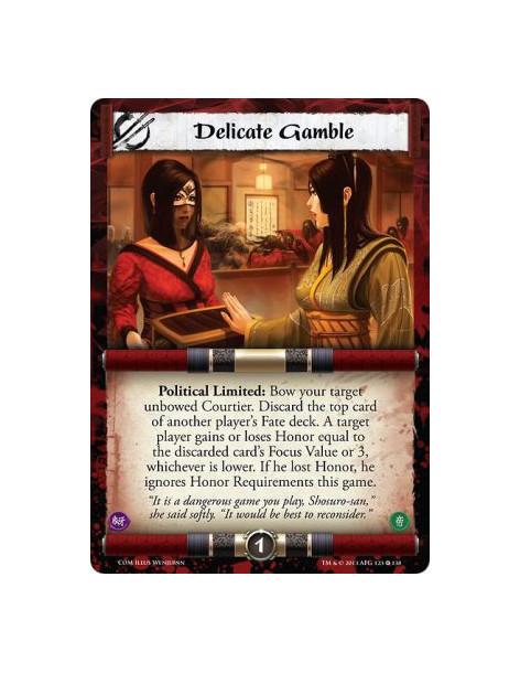 Delicate Gamble  - Political Limited: Bow your target unbowed Courtier. Discard the top card of another player's Fate deck. A ta