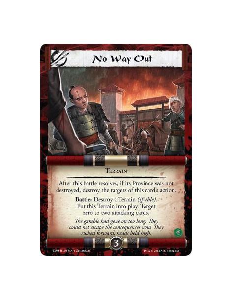 No Way Out  - TerrainAfter this battle resolves, if its Province was not destroyed, destroy the targets of this card's action. B