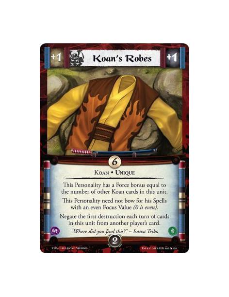 Koan's Robes  - Koan • UniqueThis Personality has a Force bonus equal to the number of other Koan cards in this unit.This Person