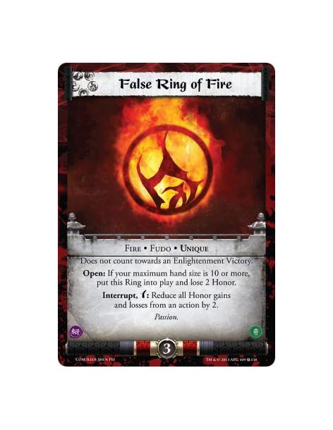 False Ring of Fire  - Fire • Fudo • Unique  Does not count towards an Enlightenment Victory.Open: If your maximum hand size is 1