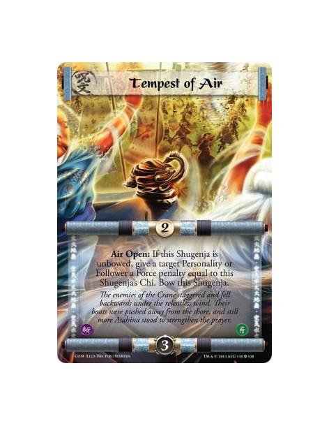 Tempest of Air FULL BLEED  - Air  Air Open: If this Shugenja is unbowed, give a target Personality or Follower a Force penalty e