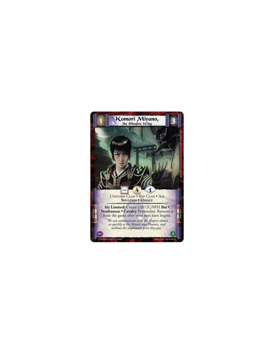 Komori Miyano, the Shadow Wing  - Unicorn Clan • Bat Clan • Air • Shugenja • Unique  Air Limited: Create a 0F/2C/0PH Bat • Nonhu