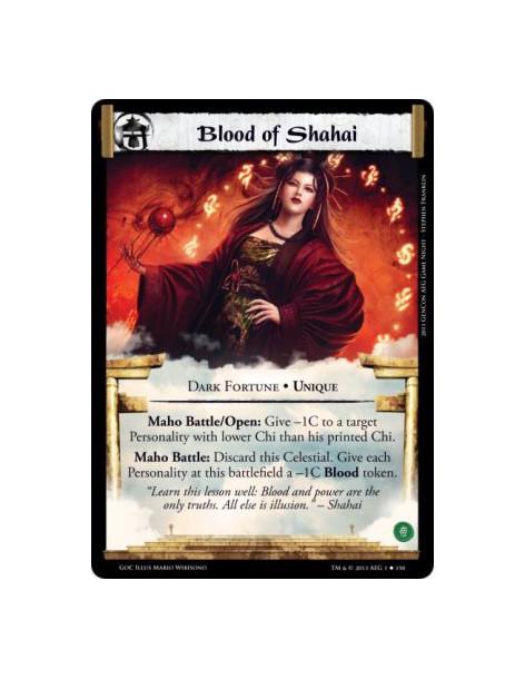 Blood of Shahai  - Dark Fortune • UniqueMaho Battle/Open: Give -1C to a target Personality with lower Chi than his printed Chi.M