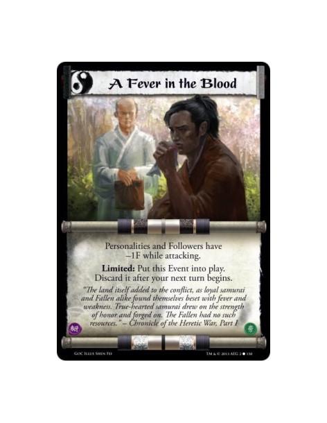 A Fever in the Blood  - Personalities and Followers have -1F while attacking.Limited: Put this Event into play. Discard it after
