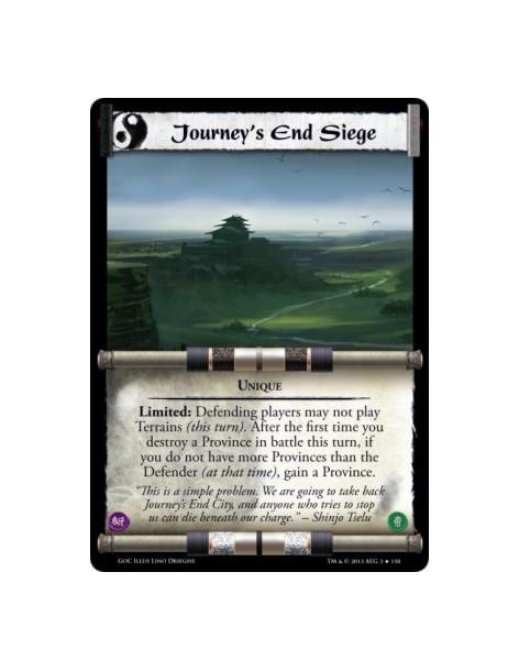 Journey's End Siege  - UniqueLimited: Defending players may not play Terrains (this turn). After the first time you destroy a Pr