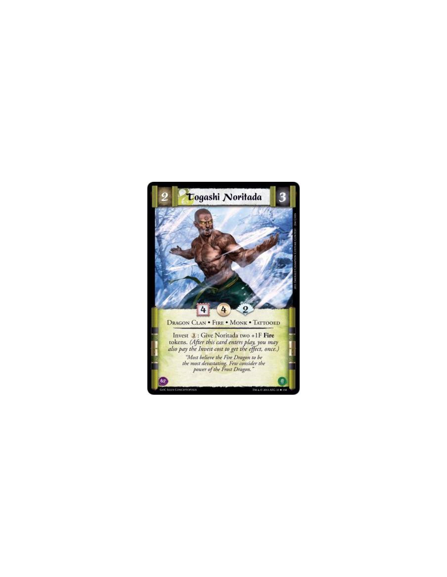 Togashi Noritada  - Dragon Clan • Fire • Monk • TattooedInvest 3: Give Noritada two +1F Fire tokens. (After this card enters pla