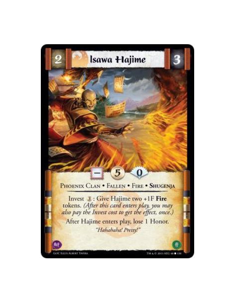 Isawa Hajime  - Fallen • Fire • Phoenix Clan • ShugenjaInvest 3: Give Hajime two +1F Fire tokens. (After this card enters play, 