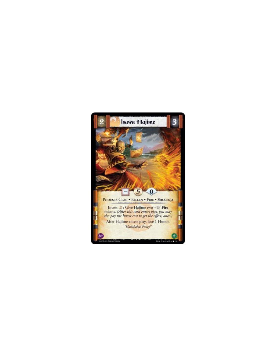 Isawa Hajime  - Fallen • Fire • Phoenix Clan • ShugenjaInvest 3: Give Hajime two +1F Fire tokens. (After this card enters play, 