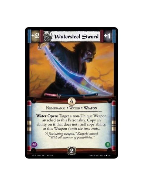 Watersteel Sword  - Nemuranai • Water • WeaponWater Open: Target a non-Unique Weapon attached to this Personality. Copy an abili