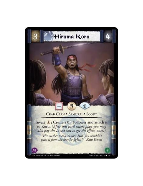 Hiruma Koru  - Crab Clan • Samurai • Scout  Invest : Create a 0F Follower attach it to Koru. (After this card enters play, you m