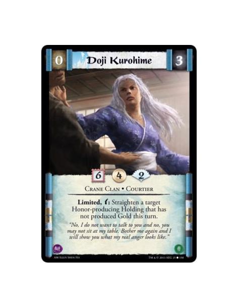 Doji Kurohime  - Crane Clan • Courtier
Limited, w: Straighten a target Honor-producing Holding that has not produced Gold this t