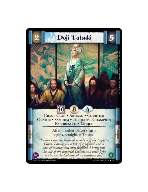 Doji Tatsuki Exp  - Crane Clan • Artisan • Courtier • Orator • Samurai • Turquoise Champion • Experienced • Unique  After anothe