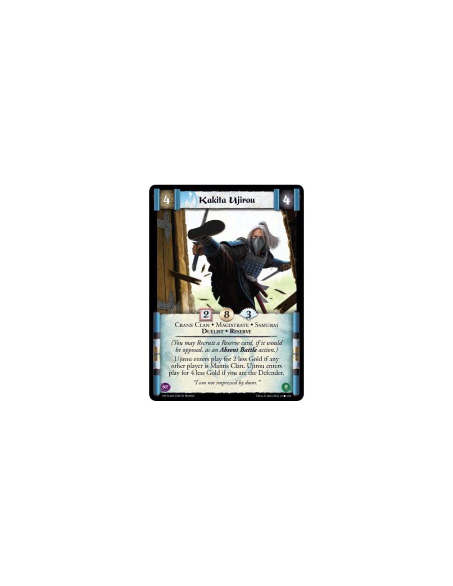 Kakita Ujirou  - Crane Clan • Magistrate • Samurai • Duelist • Reserve  (You may Recruit a Reserve card, if it would be opposed,