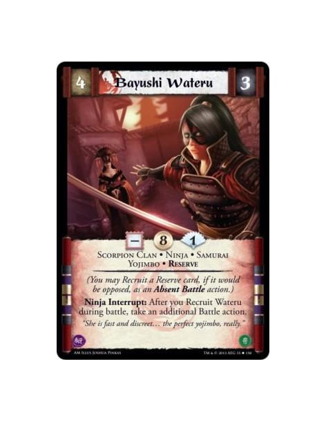 Bayushi Wateru  - Scorpion Clan • Ninja • Samurai • Yojimbo • Reserve        (You may Recruit a Reserve card, if it would be opp