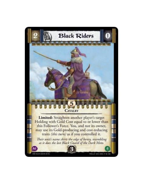 Black Riders  - Cavalry              Limited: Straighten another player's target Holding with Gold Cost equal to or lower than t