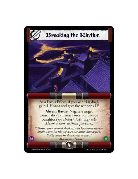 Breaking the Rhythm  - As a Focus Effect, if you win this duel, gain 1 Honor and give the winner +1F.Absent Battle: Negate a tar