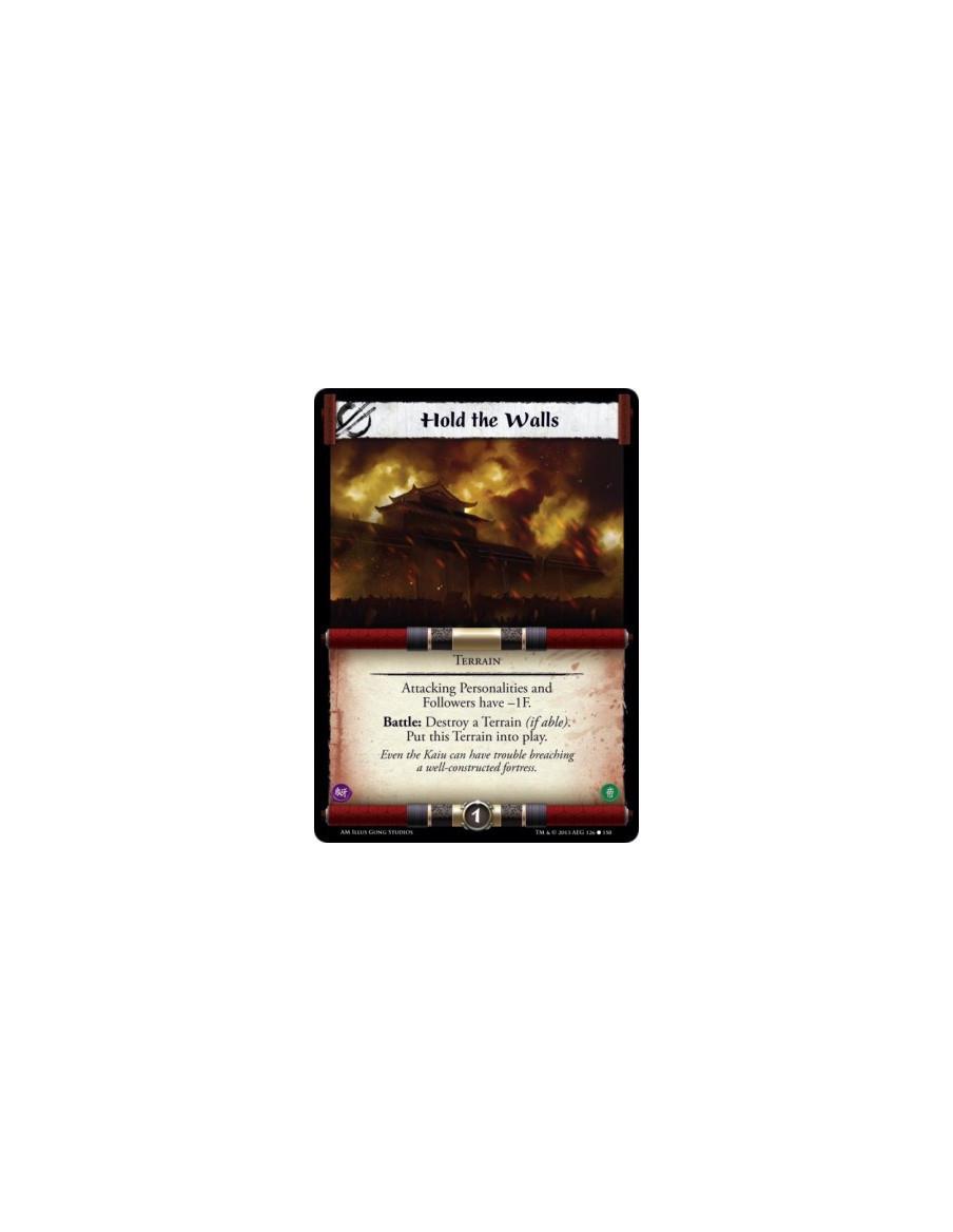 Hold the Walls  - Terrain  Attacking Personalities and Followers have -1F.Battle: Destroy a Terrain (if able). Put this Terrain 