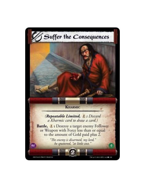 Suffer the Consequences  -   (Repeatable Limited, : Discard a Kharmic card to draw a card.)Battle, : Destroy a target enemy Foll