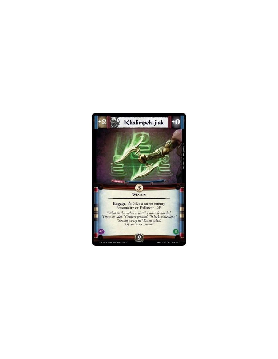 Khalimpeh-jiak FOIL  - Weapon                Engage, w: Give a target enemy Personality or Follower -2F.