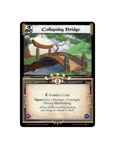 Collapsing Bridge  - w: Produce 2 Gold. Open: Give a Province +3 strength. Destroy this Holding.