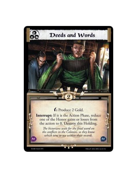 Deeds and Words  - w: Produce 2 Gold. Interrupt: If it is the Action Phase, reduce one of the Honor gains or losses from the act