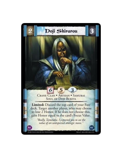 Doji Shirarou  - Artisan • Crane Clan • Samurai • Soul of Doji BukitaLimited: Discard the top card of your Fate deck. Target ano