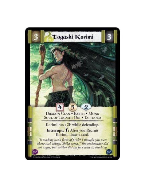 Togashi Korimi  - Dragon Clan • Earth • Monk • Tattooed • Soul of Togashi OkiKorimi has +2F while defending. Interrupt, w: After