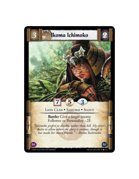 Ikoma Ichimoko  - Lion Clan • Samurai • ScoutBattle: Give a target enemy Follower or Personality -2F.