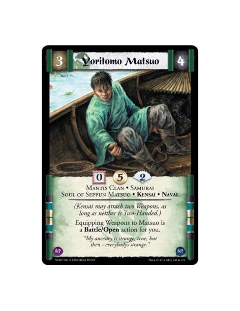 Yoritomo Matsuo  - Mantis Clan • Samurai • Soul of Seppun Matsuo • Kensai • Naval(Kensai may attach two Weapons, as long as neit