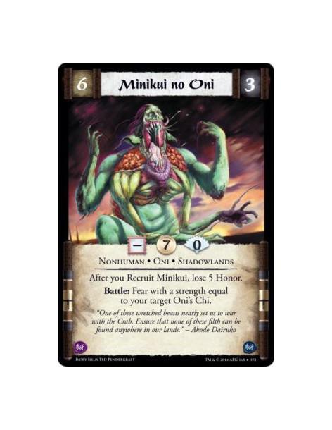 Minikui no Oni  - Shadowlands • Nonhuman • OniAfter you Recruit Minikui, lose 5 Honor.Battle: Fear with a strength equal to your